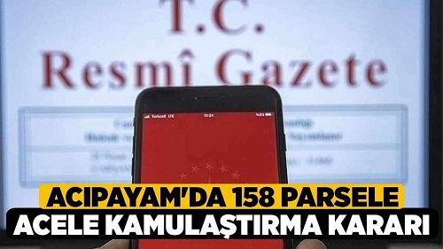 Acıpayam'da 158 Parsele Acele Kamulaştırma Kararı